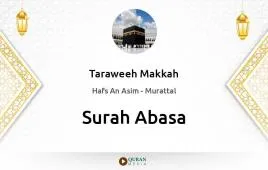 Surah Abasa by Taraweeh Makkah 1430 download & Listen