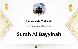 Surah Al-Bayyinah by Taraweeh Makkah 1430 download & Listen