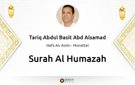 Surah Al-Humazah by Tariq Abdul Basit Abd Alsamad download & Listen