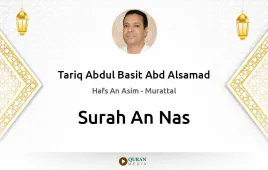 Surah An-Nas by Tariq Abdul Basit Abd Alsamad download & Listen