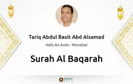 Surah Al-Baqarah by Tariq Abdul Basit Abd Alsamad download & Listen