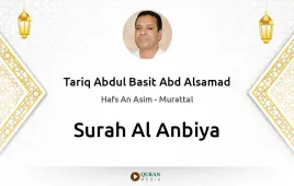 Surah Al-Anbiya by Tariq Abdul Basit Abd Alsamad download & Listen