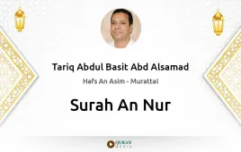 Surah An-Nur by Tariq Abdul Basit Abd Alsamad download & Listen