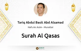 Surah Al-Qasas by Tariq Abdul Basit Abd Alsamad download & Listen