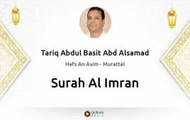 Surah Al-Imran by Tariq Abdul Basit Abd Alsamad download & Listen