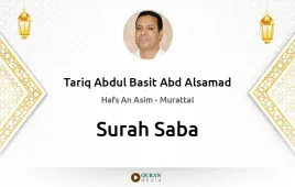 Surah Saba by Tariq Abdul Basit Abd Alsamad download & Listen