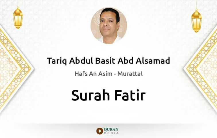 Surah Fatir MP3 Tariq Abdul Basit Abd Alsamad