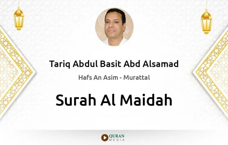 Surah Al-Maidah MP3 Tariq Abdul Basit Abd Alsamad