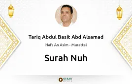 Surah Nuh by Tariq Abdul Basit Abd Alsamad download & Listen