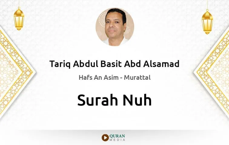 Surah Nuh MP3 Tariq Abdul Basit Abd Alsamad