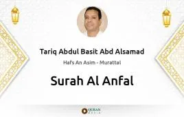 Surah Al-Anfal by Tariq Abdul Basit Abd Alsamad download & Listen