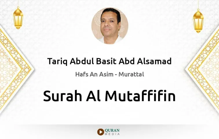 Surah Al-Mutaffifin MP3 Tariq Abdul Basit Abd Alsamad