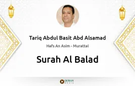 Surah Al-Balad by Tariq Abdul Basit Abd Alsamad download & Listen