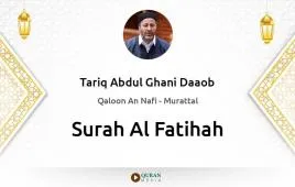 Surah Al-Fatihah by Tariq Abdul Ghani Daaob download & Listen — Qaloon An Nafi