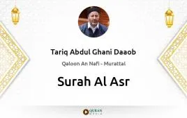 Surah Al-Asr by Tariq Abdul Ghani Daaob download & Listen — Qaloon An Nafi