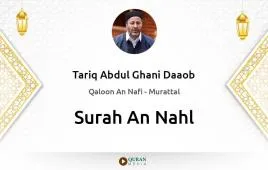 Surah An-Nahl by Tariq Abdul Ghani Daaob download & Listen — Qaloon An Nafi