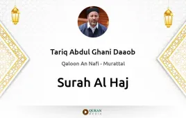 Surah Al-Haj by Tariq Abdul Ghani Daaob download & Listen — Qaloon An Nafi