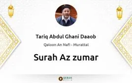 Surah Az-Zumar by Tariq Abdul Ghani Daaob download & Listen — Qaloon An Nafi