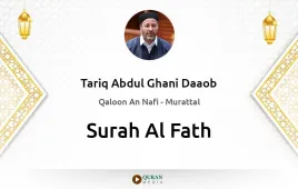 Surah Al-Fath by Tariq Abdul Ghani Daaob download & Listen — Qaloon An Nafi