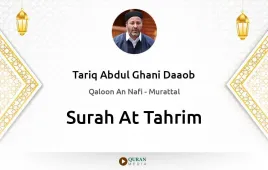 Surah At-Tahrim by Tariq Abdul Ghani Daaob download & Listen — Qaloon An Nafi