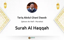 Surah Al-Haqqah by Tariq Abdul Ghani Daaob download & Listen — Qaloon An Nafi