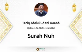 Surah Nuh by Tariq Abdul Ghani Daaob download & Listen — Qaloon An Nafi