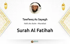 Surah Al-Fatihah by Tawfeeq As Sayegh download & Listen