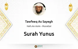 Surah Yunus by Tawfeeq As Sayegh download & Listen