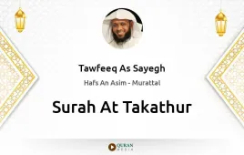 Surah At-Takathur by Tawfeeq As Sayegh download & Listen