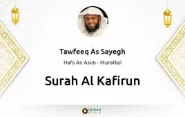 Surah Al-Kafirun by Tawfeeq As Sayegh download & Listen