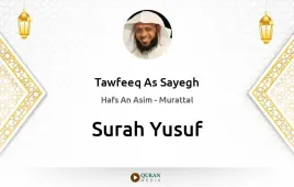 Surah Yusuf by Tawfeeq As Sayegh download & Listen