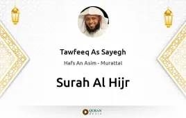 Surah Al-Hijr by Tawfeeq As Sayegh download & Listen