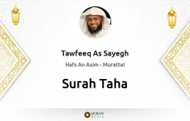 Surah Taha by Tawfeeq As Sayegh download & Listen