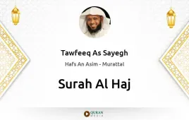 Surah Al-Haj by Tawfeeq As Sayegh download & Listen