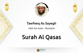 Surah Al-Qasas by Tawfeeq As Sayegh download & Listen