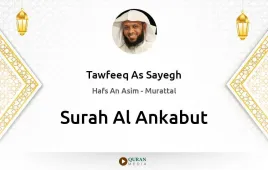 Surah Al-Ankabut by Tawfeeq As Sayegh download & Listen