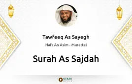 Surah As-Sajdah by Tawfeeq As Sayegh download & Listen