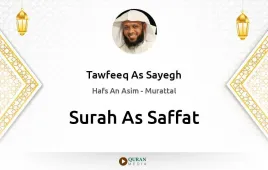 Surah As-Saffat by Tawfeeq As Sayegh download & Listen