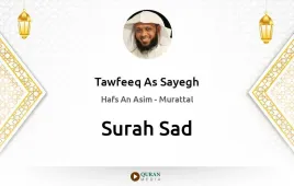 Surah Sad by Tawfeeq As Sayegh download & Listen