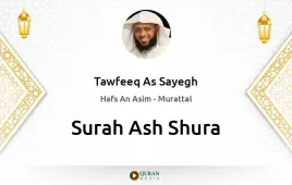 Surah Ash-Shura by Tawfeeq As Sayegh download & Listen