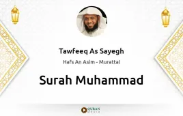 Surah Muhammad by Tawfeeq As Sayegh download & Listen