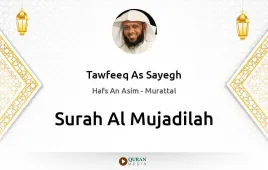 Surah Al-Mujadilah by Tawfeeq As Sayegh download & Listen