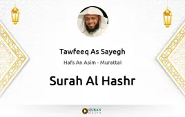 Surah Al-Hashr by Tawfeeq As Sayegh download & Listen