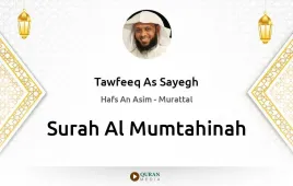 Surah Al-Mumtahinah by Tawfeeq As Sayegh download & Listen