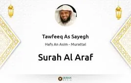 Surah Al-Araf by Tawfeeq As Sayegh download & Listen