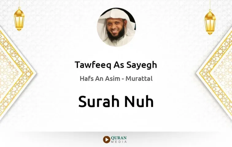 Surah Nuh MP3 Tawfeeq As Sayegh