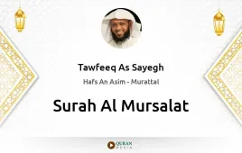 Surah Al-Mursalat by Tawfeeq As Sayegh download & Listen