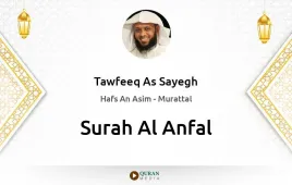 Surah Al-Anfal by Tawfeeq As Sayegh download & Listen