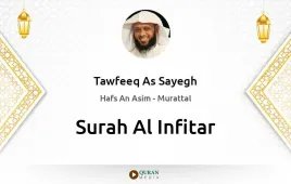 Surah Al-Infitar by Tawfeeq As Sayegh download & Listen