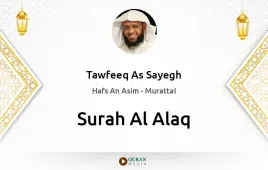 Surah Al-Alaq by Tawfeeq As Sayegh download & Listen